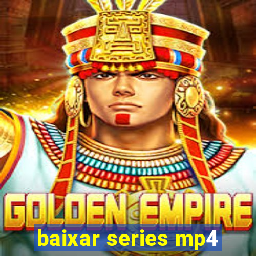 baixar series mp4